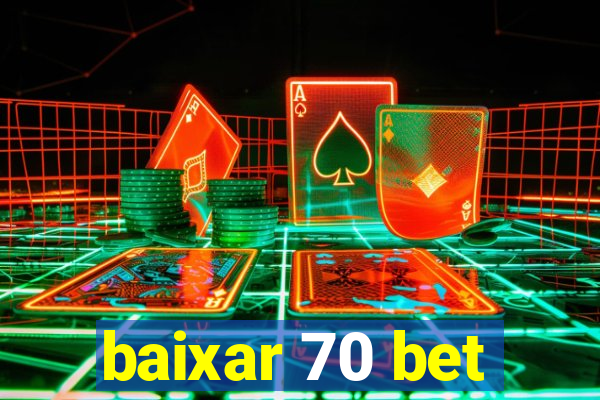 baixar 70 bet